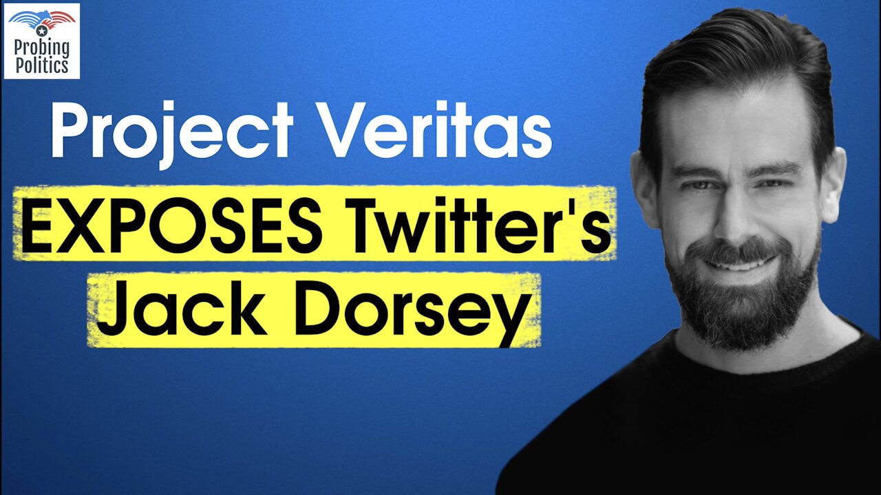 Project Veritas EXPOSES Twitter CEO Jack Dorsey Through Whistleblower (More Censorship On The Way)