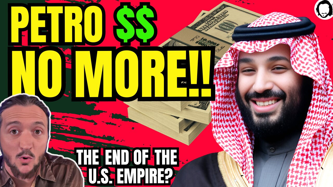 BREAKING: Saudi Arabia ENDS The Petrodollar!