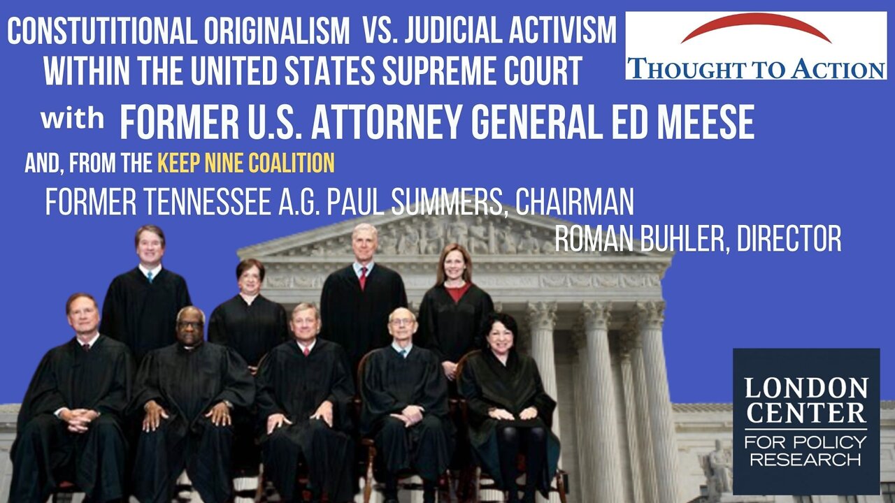 Constitutional Originalism vs Judicial Activism in the Supreme Court - with Former USAG Ed Meese