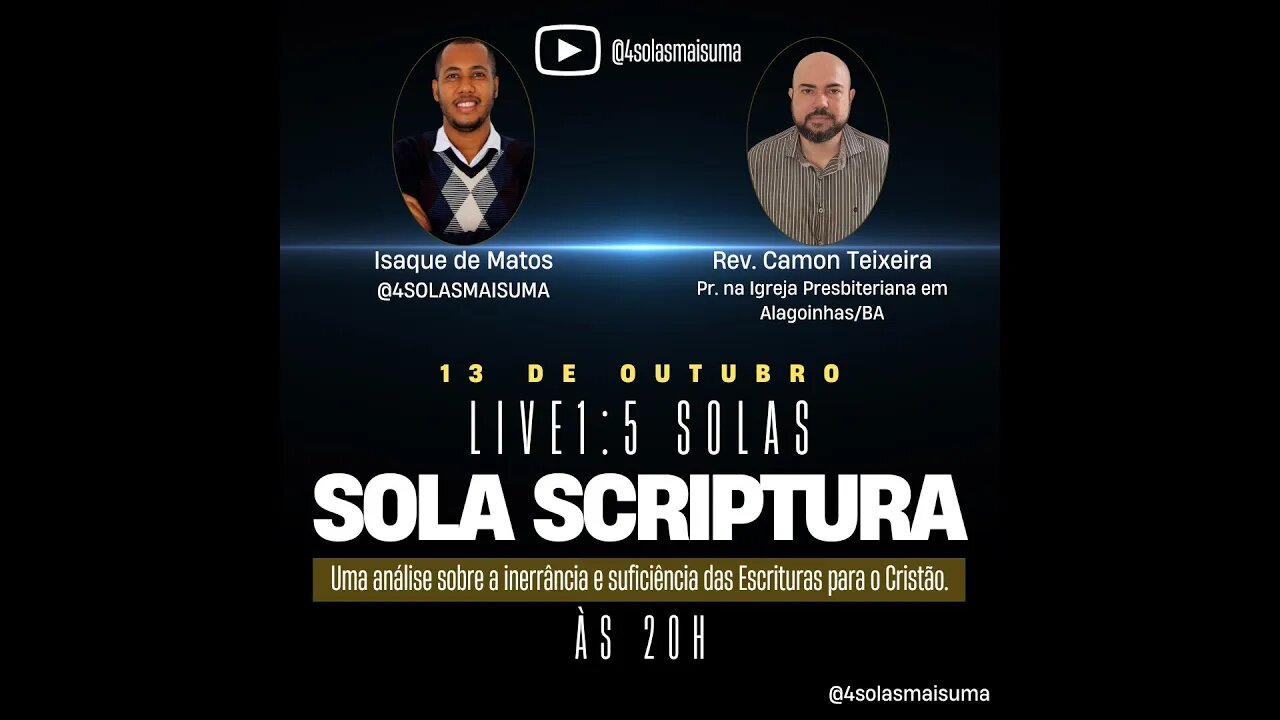 SOLA SCRIPTURA - Somente a Escritura - Isaque Matos e Rev. Camon Tomé