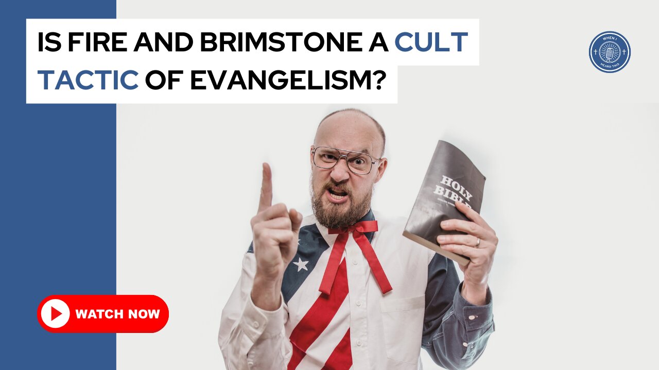 Is fire and brimstone a cult tactic of evangelism?