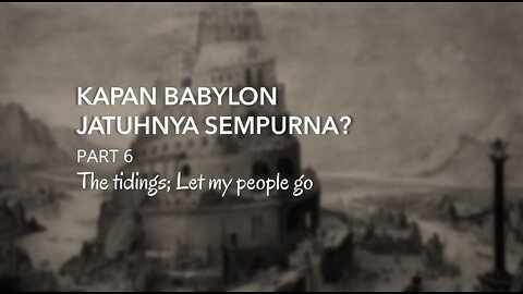 KAPAN BABYLON JATUHNYA SEMPURNA part 6