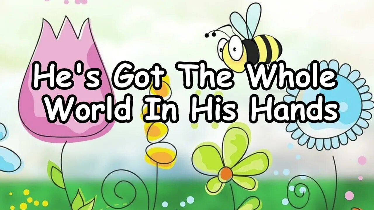 He's Got the Whole World in His Hands - Animated Song With Lyrics!