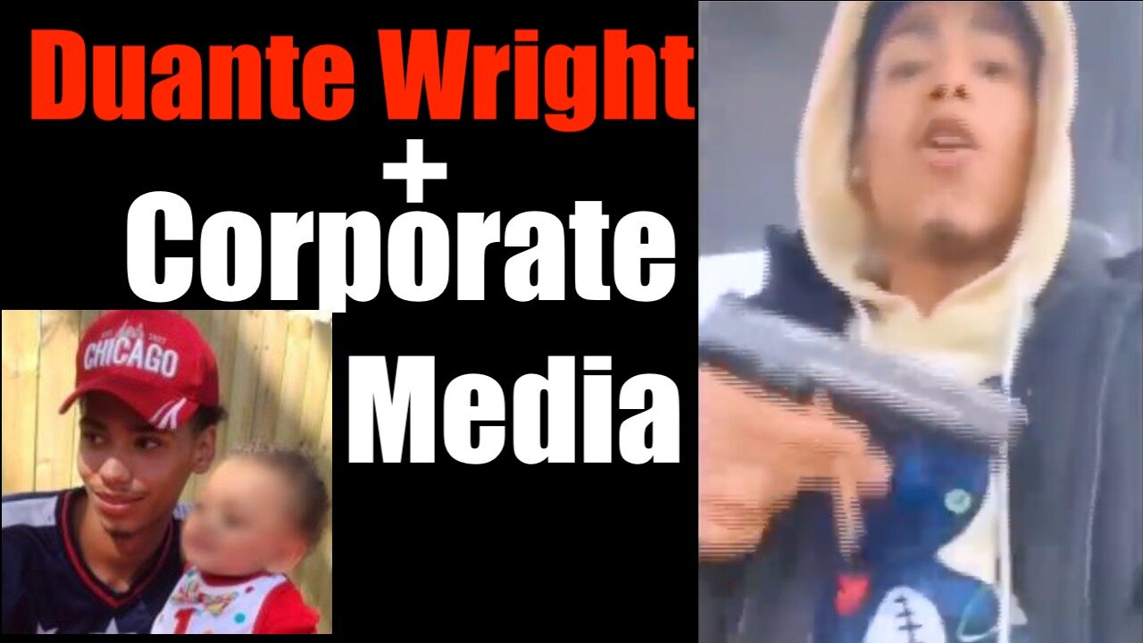 Duante Wright Killing vs the Media Narrative