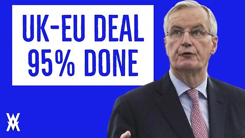 Brexit Deal Now 95% Done