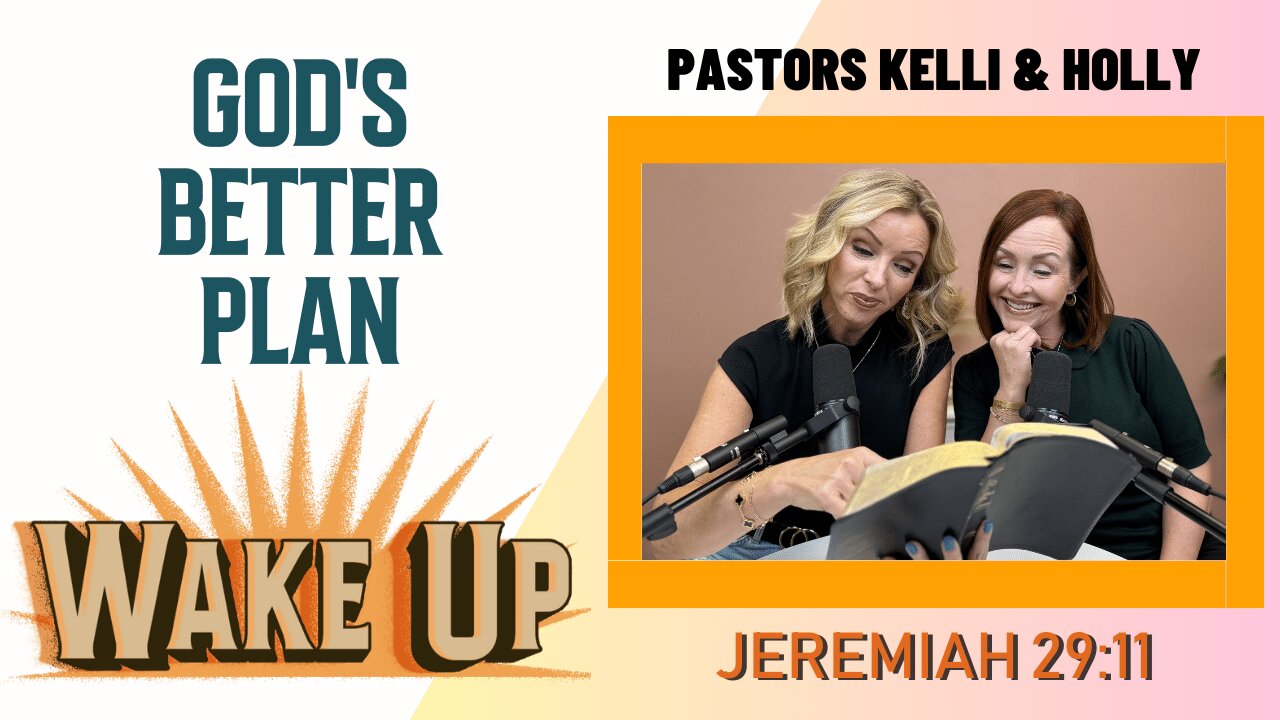 WakeUp Daily Devotional | God's Better Plan | Jeremiah 29:11