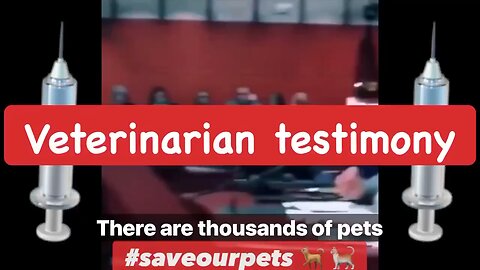🐈 🐕 VETERINARIAN TESTIMONY..... YOUR PETS ARE DYING FROM VACCINES 💉 😢😡