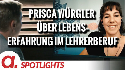Spotlight: Prisca Würgler über die Wichtigkeit von Lebenserfahrung im Lehrerberuf