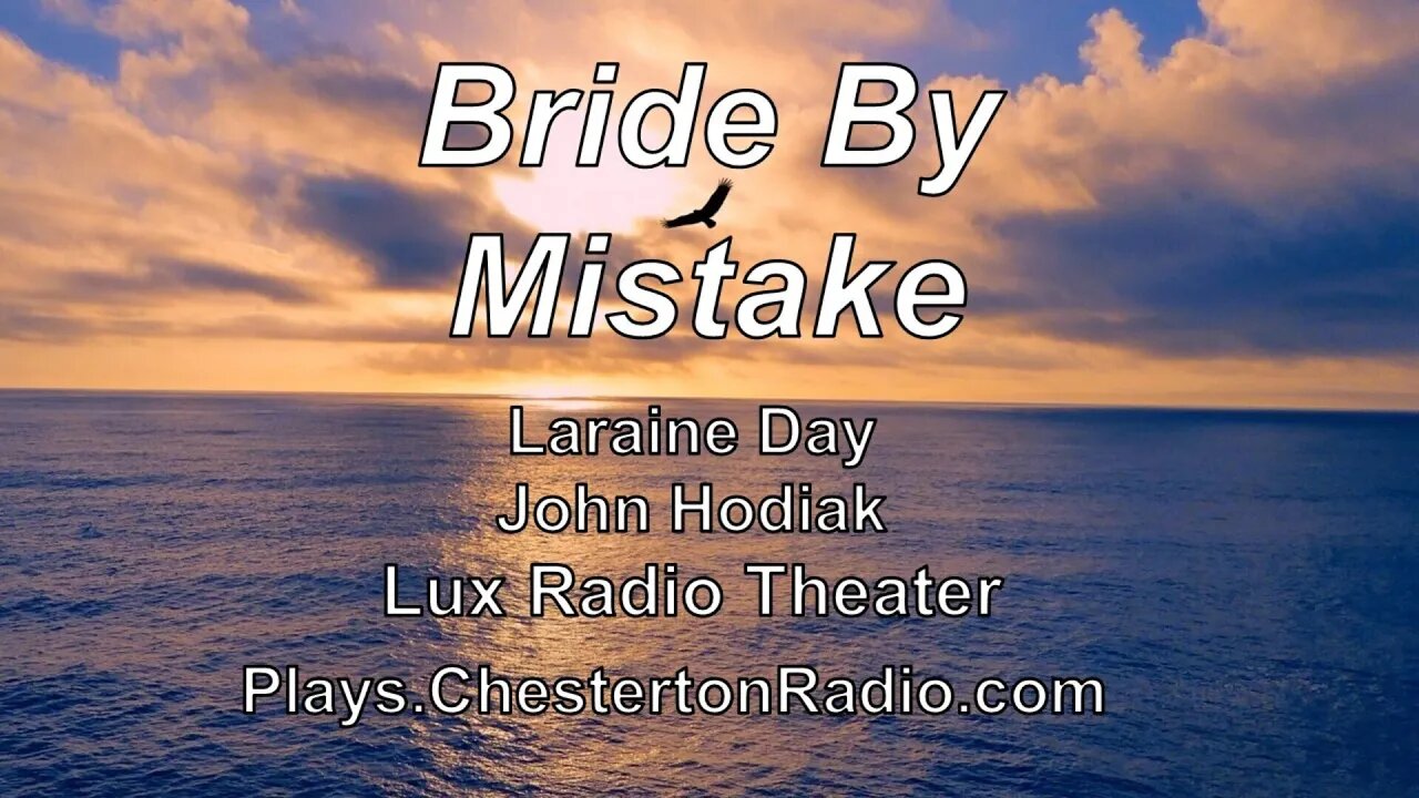 Bride By Mistake - Laraine Day - Marsha Hunt - John Hodiak - Lux Radio Theater