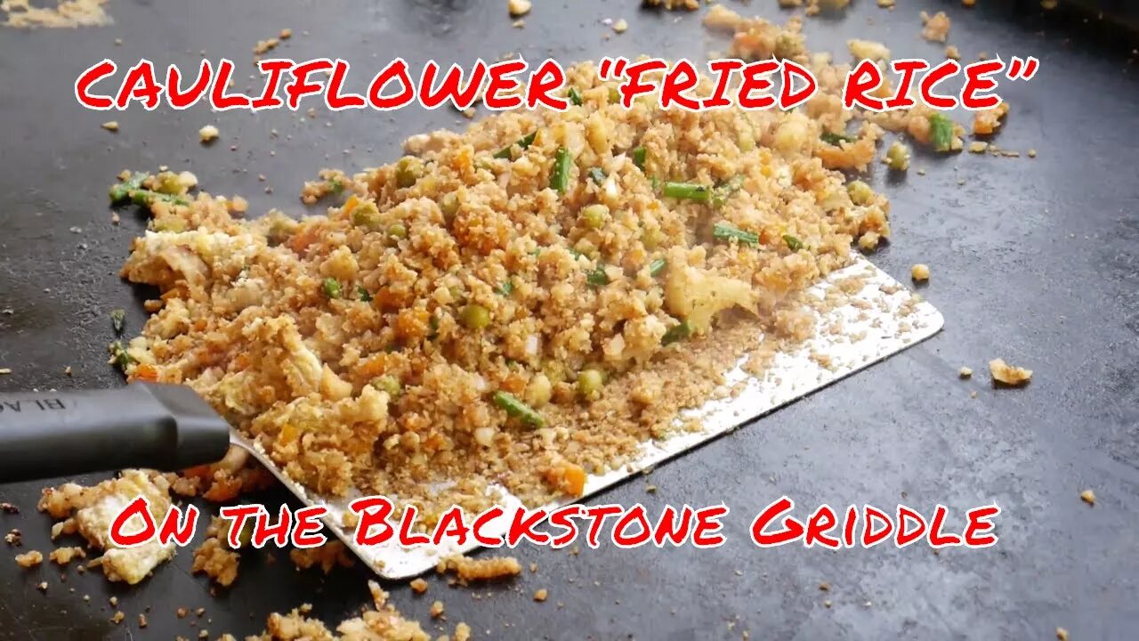 Cauliflower Fried Rice on the Blackstone Griddle