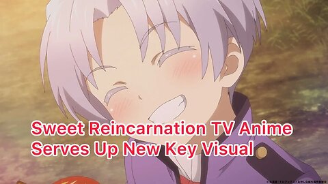 Sweet Reincarnation TV Anime Serves Up New Key Visual Additional Cas Members