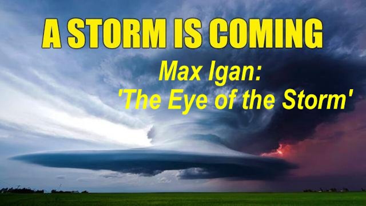 Max Igan: 'The Eye of the Storm' [27.11.2021]