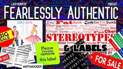 Fearlessly Authentic - Labels , Stereo types and often used generalizations