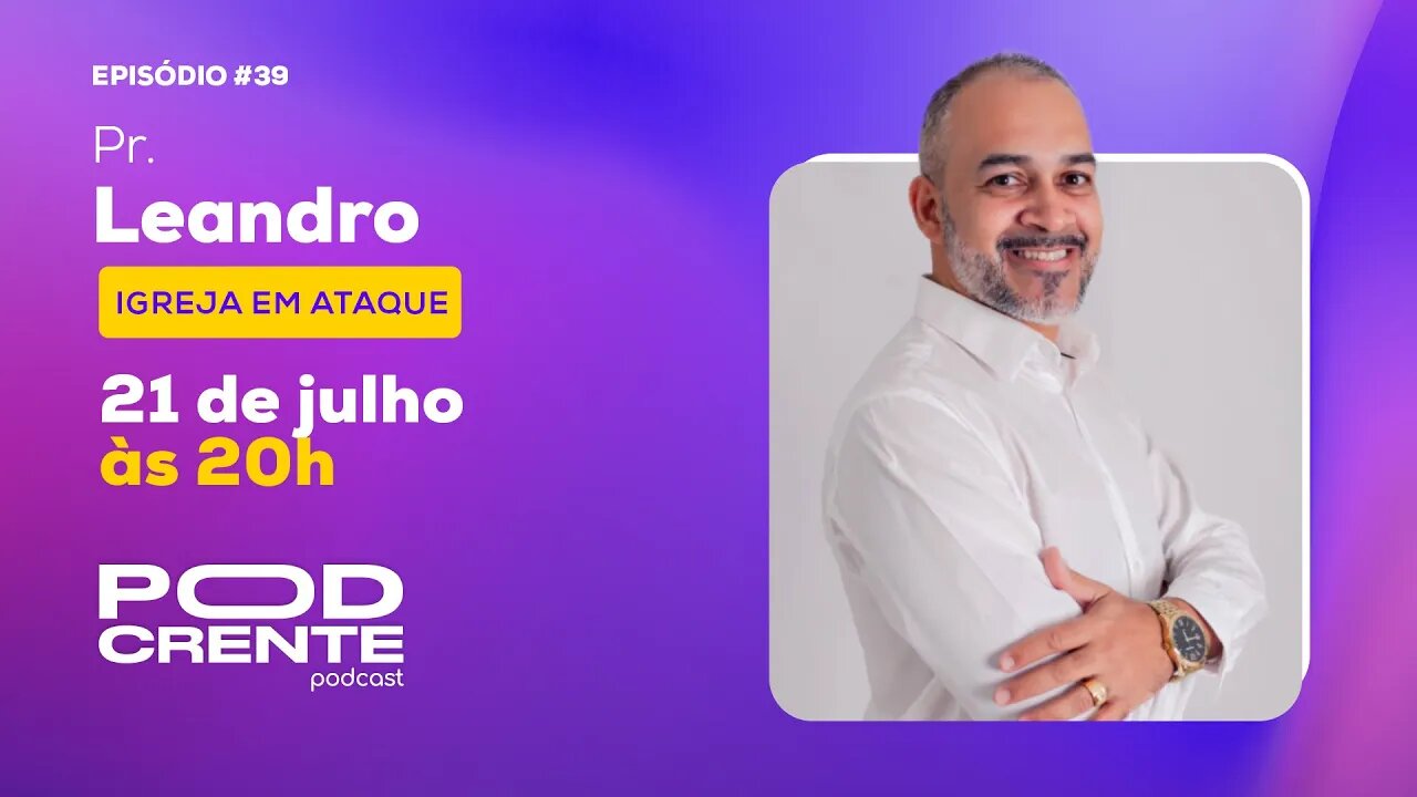 PASTOR LEANDRO - PodCrente #039