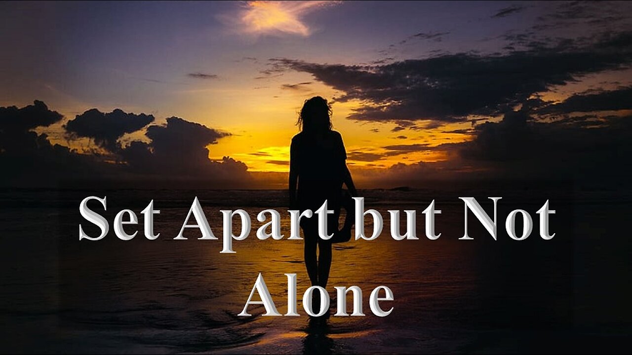 Set Apart but Not Alone