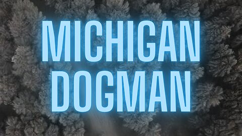 Exploring The Origins of The Michigan Dogman