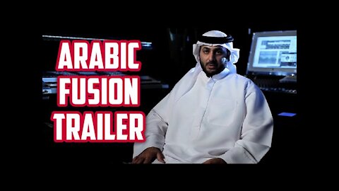 Arabic Fusion Trailer