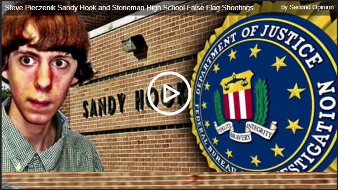 Sandy Hook and Parkland Were Staged Shootings (Steve Pieczenik)