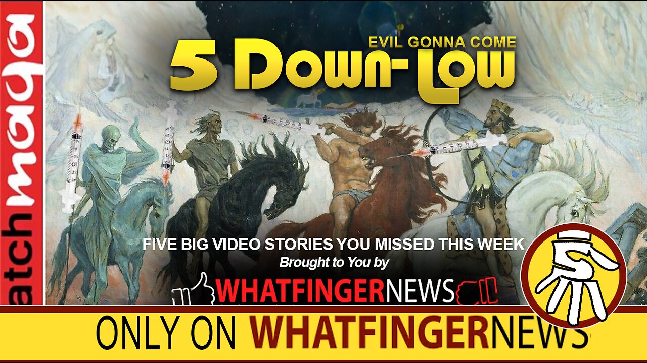 EVIL GONNA COME: 5 Down-Low from Whatfinger News