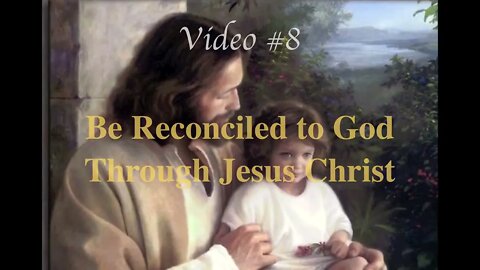 Be Reconciled to God Through Jesus Christ Be4TheFire com Video 8 - Jonathan Kleck