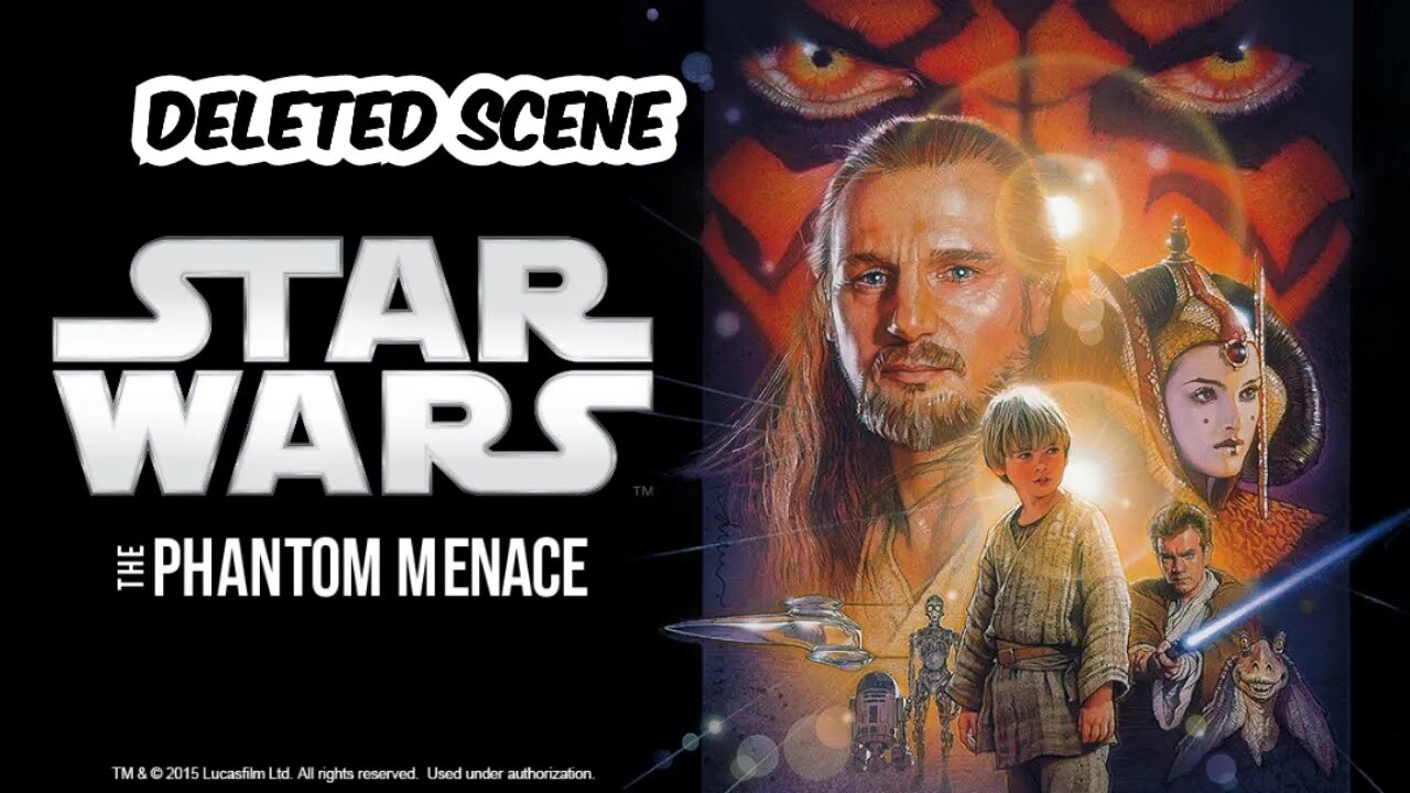 Star Wars the phantom menace deleted scenes