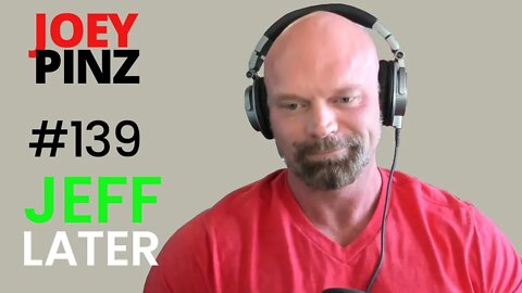 #139 Jeff Later: Realistic Health & Fitness | Joey Pinz Discipline Conversations