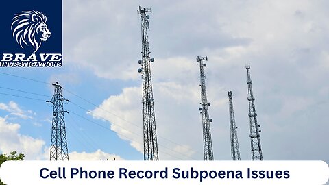 Cell Phone Record Subpoena Issues