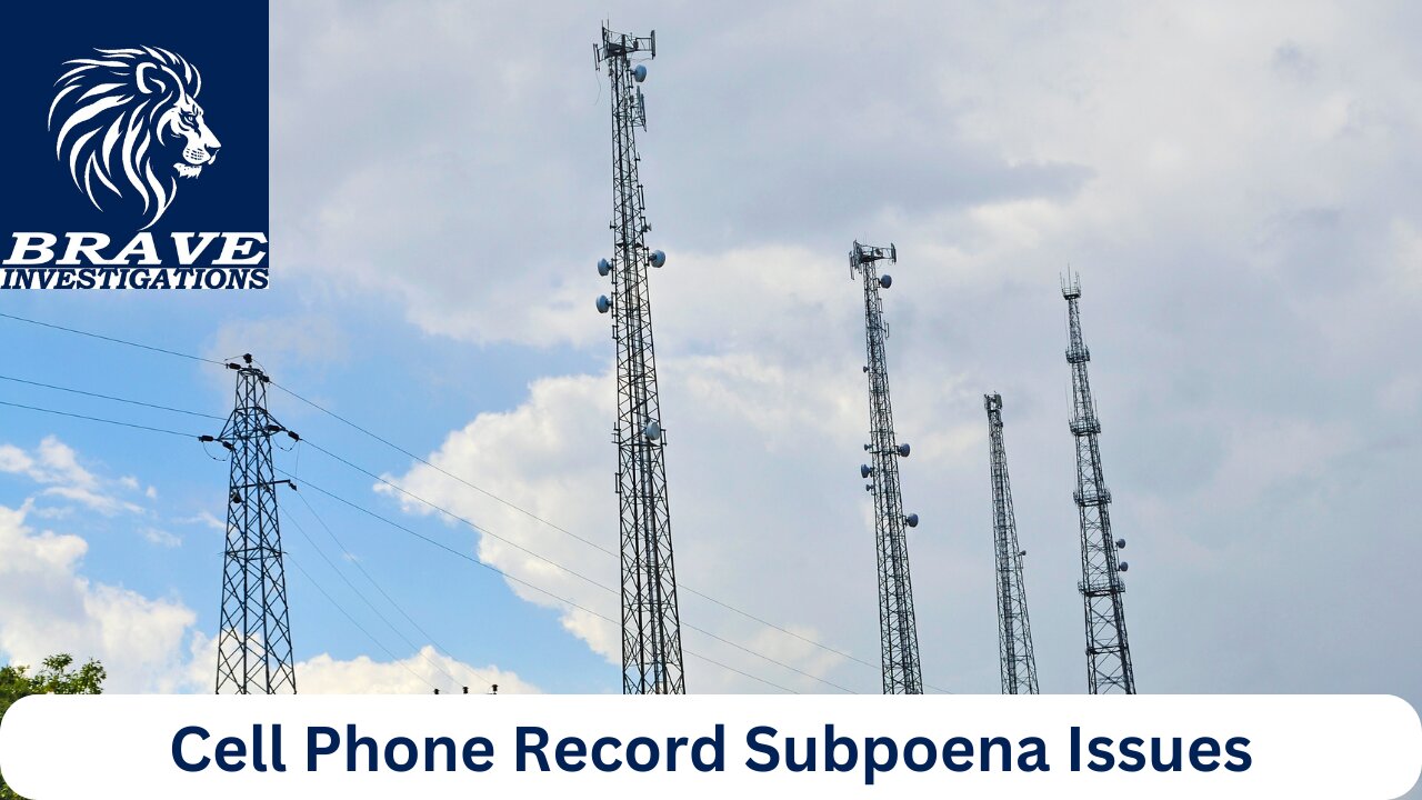 Cell Phone Record Subpoena Issues