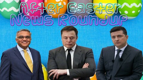 After Easter News Roundup