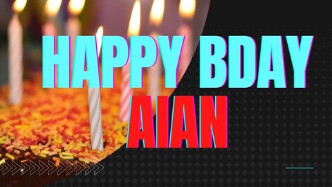 Happy Birthday to Aian - Birthday Wish From Birthday Bash