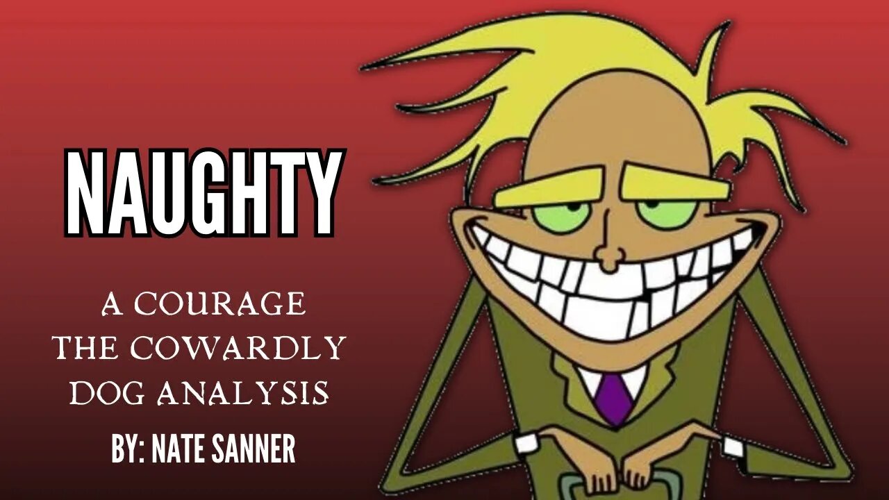 Naughty: A Courage the Cowardly Dog Analysis