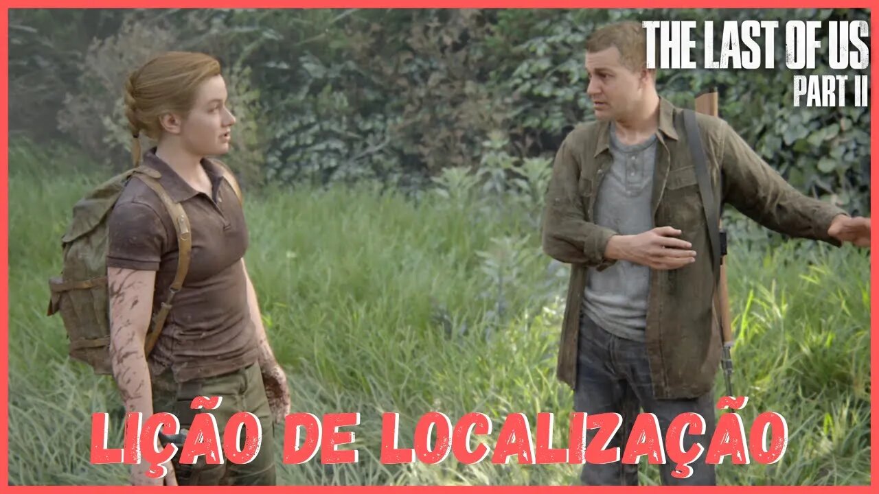 Lição de Localização | The Last Of Us Part II NOVO JOGO +