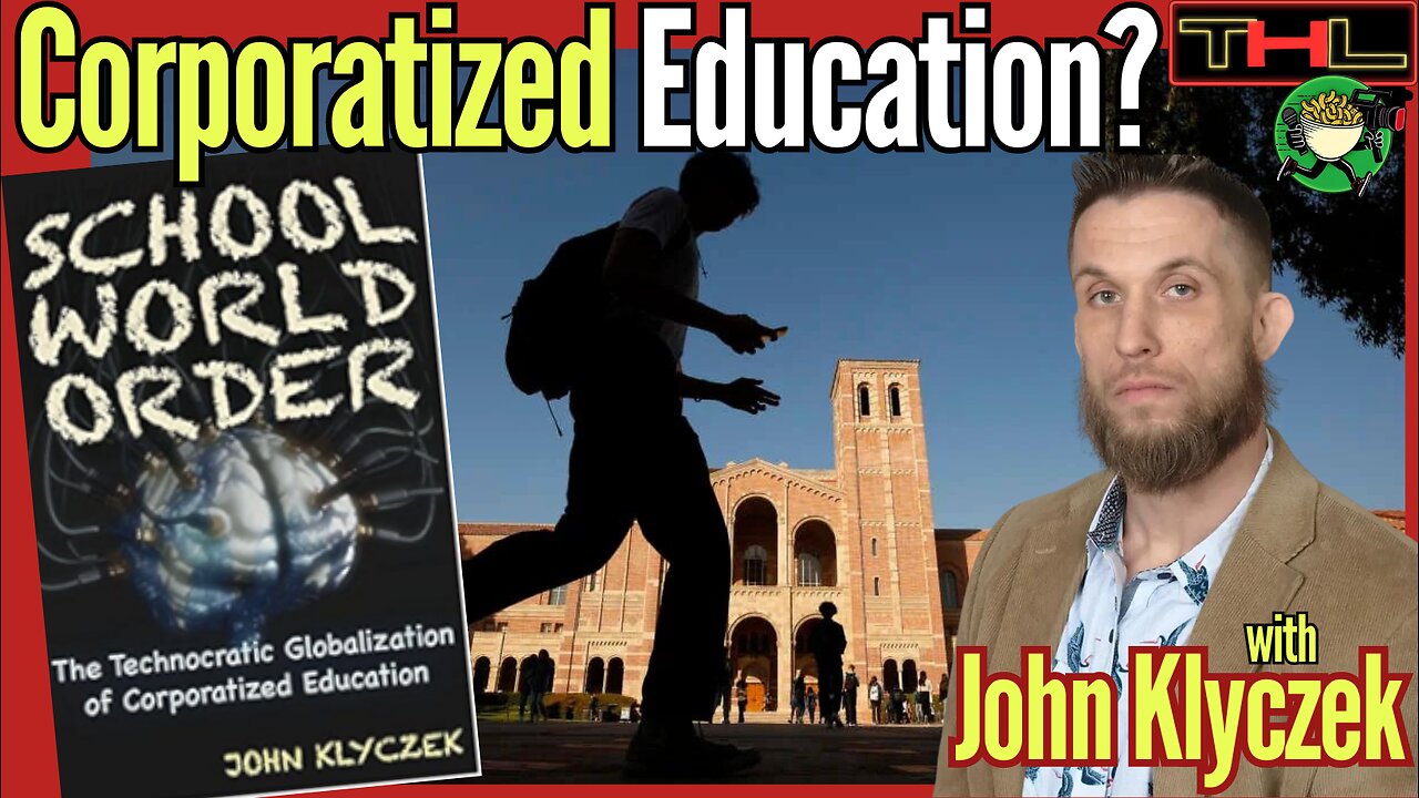 School World Order & the Corporatization of Education with John Klyczek