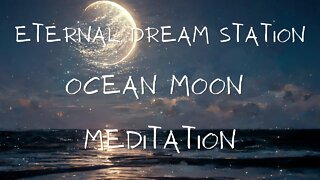 Quick Dream Ocean Moon Meditation Music, Stress Relief, Calming Waves, Focus, Relaxation, Peaceful