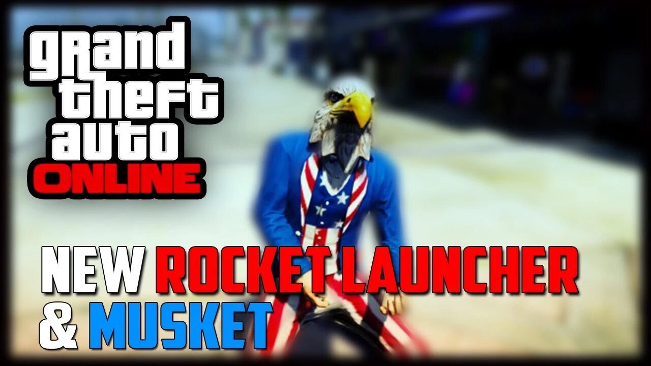 GTA 5 Independence Day Special - NEW Rocket Launcher, Musket, & More In GTA V Online ! (GTA 5 DLC)