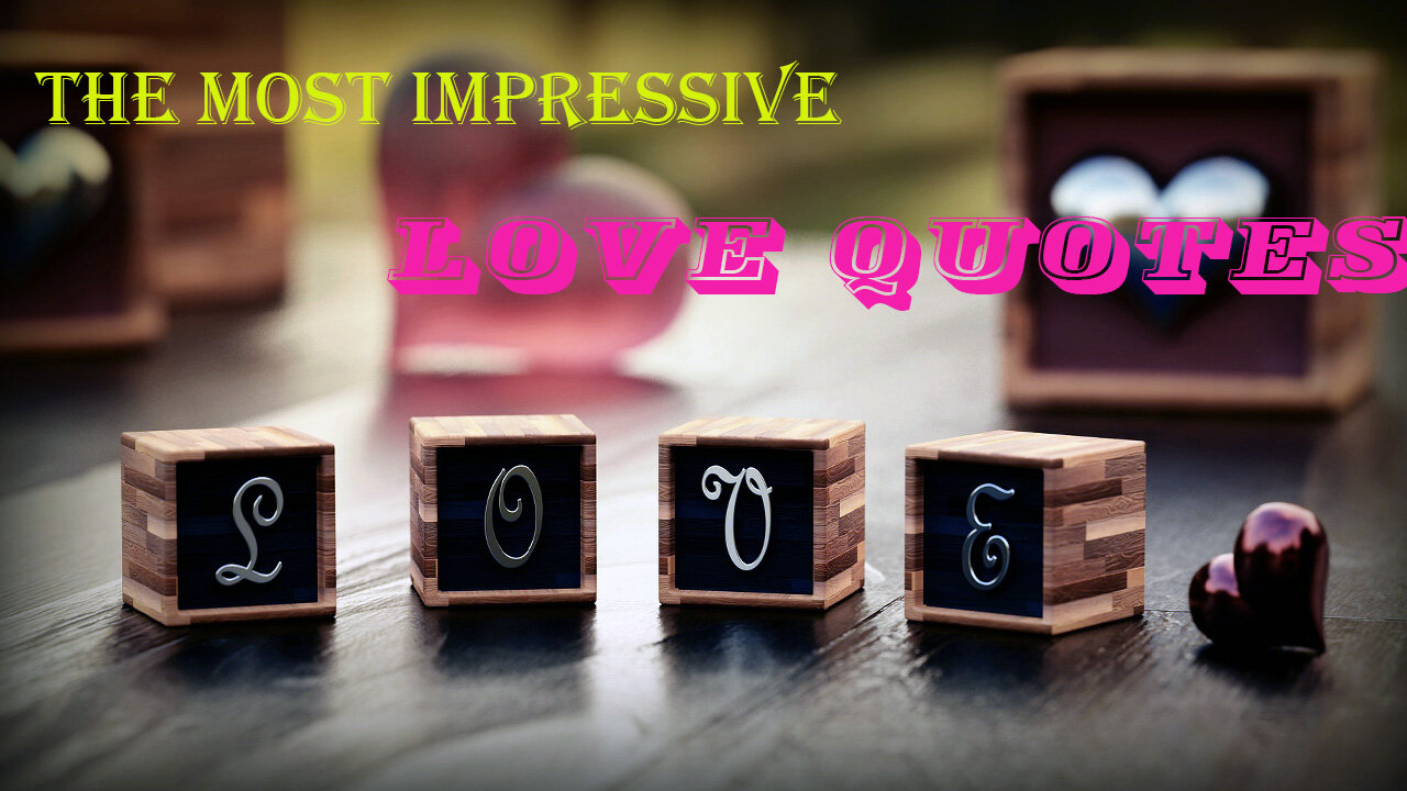 The Most Impressive Love Quotes
