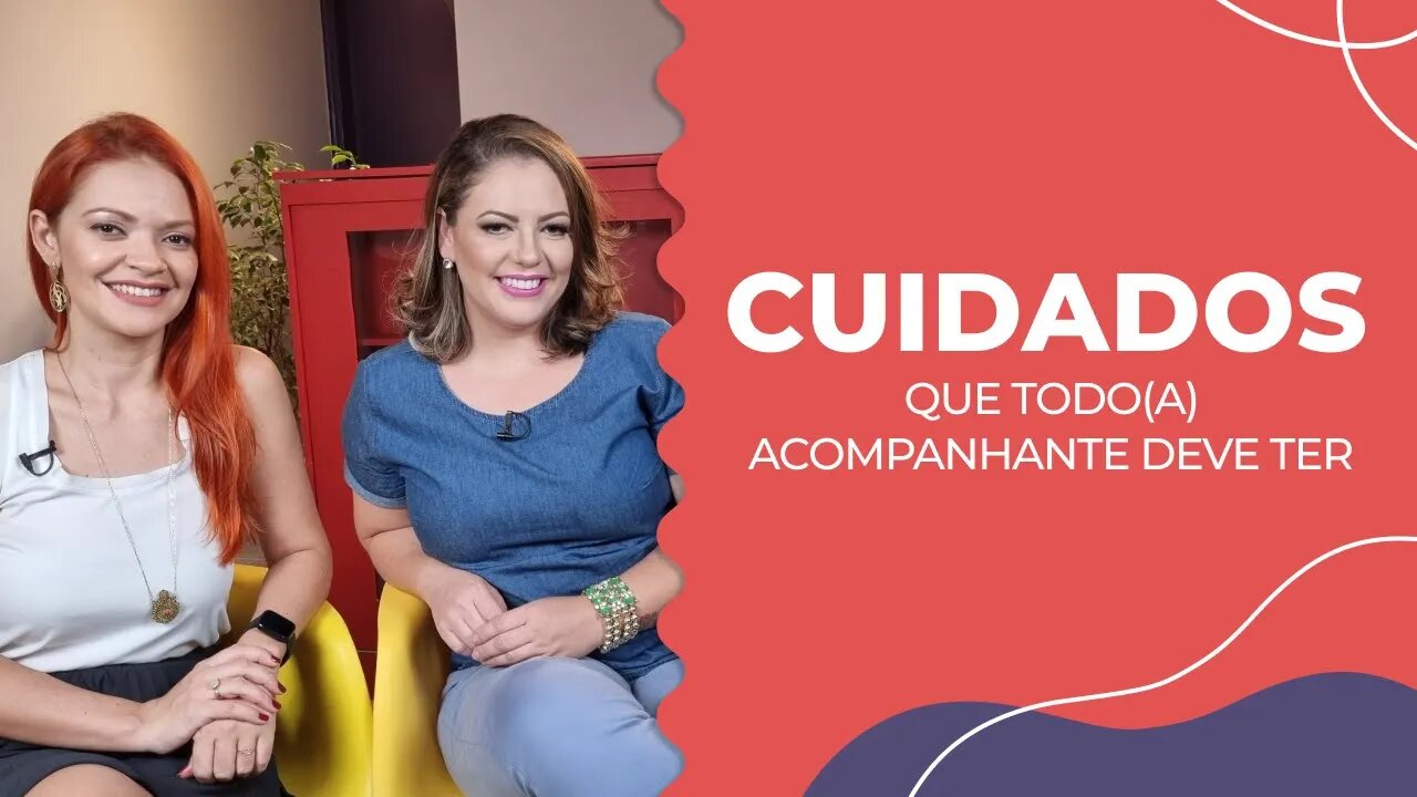 Cuidados que todo acompanhante deve ter