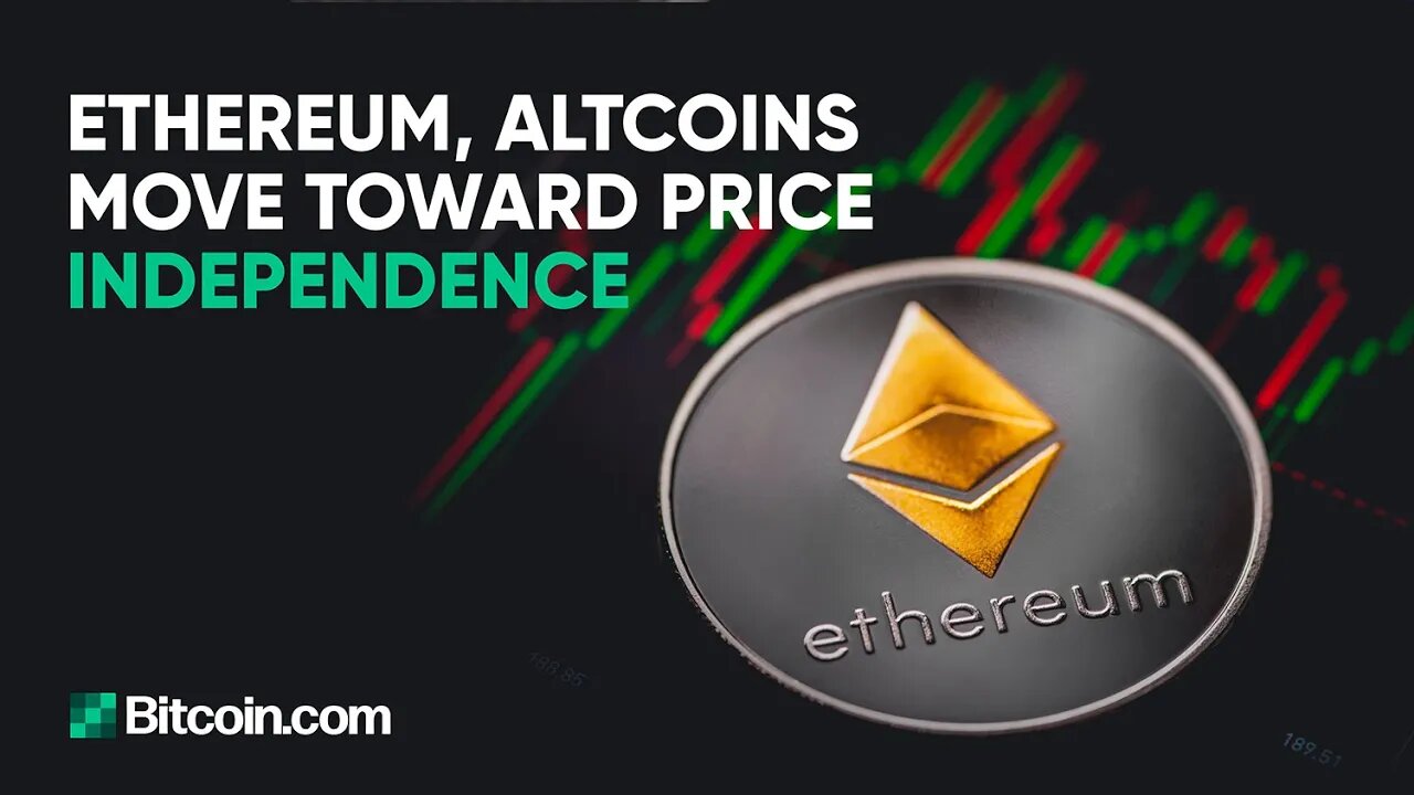 Ethereum, altcoins move toward price independence : The Bitcoin.com Weekly Update