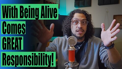 The Real Responsibility We All Walk With