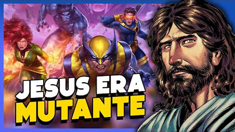 HQ DOS X-MEN MOSTRA JESUS COMO UM MUTANTE. ENTENDA A POLÊMICA!