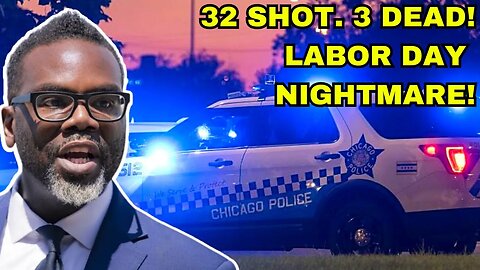 Mayor Brandon Johnson's CHICAGO Sees 32 SHOT 3 DEAD in EARLY LABOR DAY Weekend SHOOTINGS NIGHTMARE!