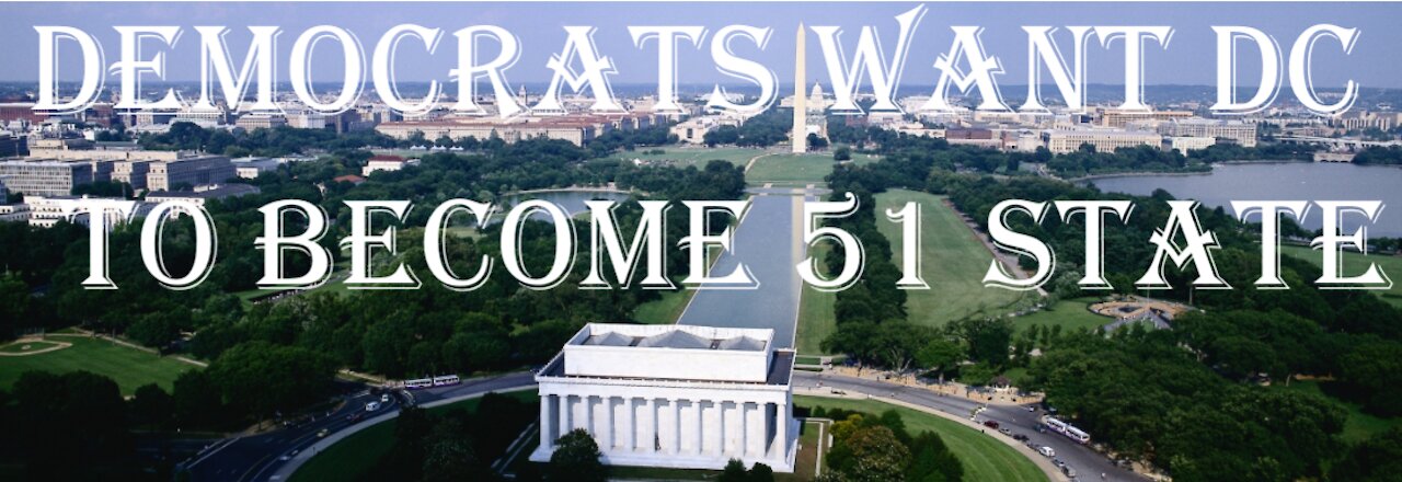 Democrats want DC to become 51 state