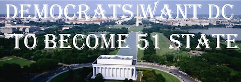 Democrats want DC to become 51 state