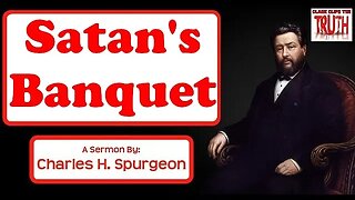 Satan's Banquet | Charles Spurgeon Sermon