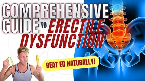 Comprehensive Guide to ED - Overcome ED Naturally