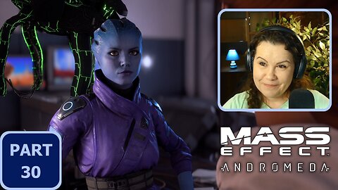 First time playing: Mass Effect Andromeda – Part 30