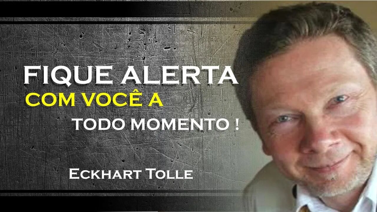 COMO VOCÊ PODE FICAR ALERTA E SEM TENSÃO A TODO MOMENTO, ECKHART TOLLE DUBLADO 2023