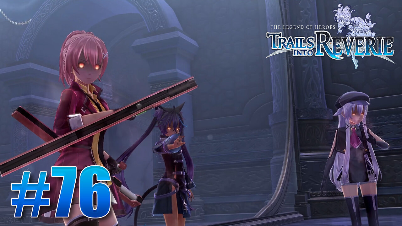 The Legend of Heroes: Trails into Reverie Part 76 - Castle of Mirrors