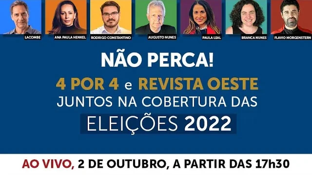 Cobertura das Eleições 2022 - Revista Oeste e 4 por 4