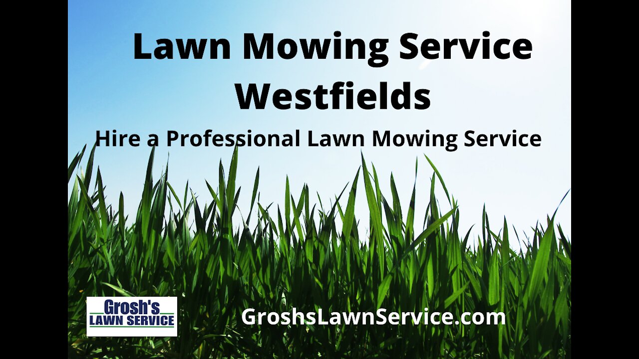 Lawn Mowing Service Westfields Hagerstown MD Grosh's Lawn Service